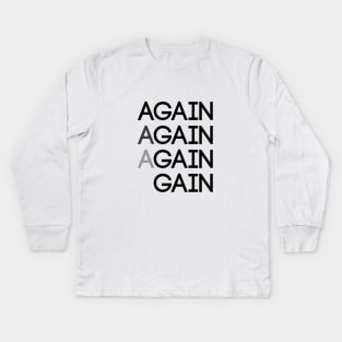 Again Again Gain Kids Long Sleeve T-Shirt